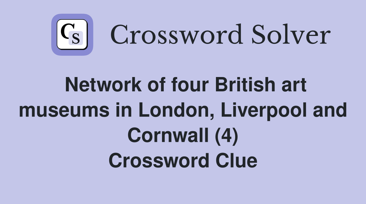 Network of four British art museums in London, Liverpool and Cornwall